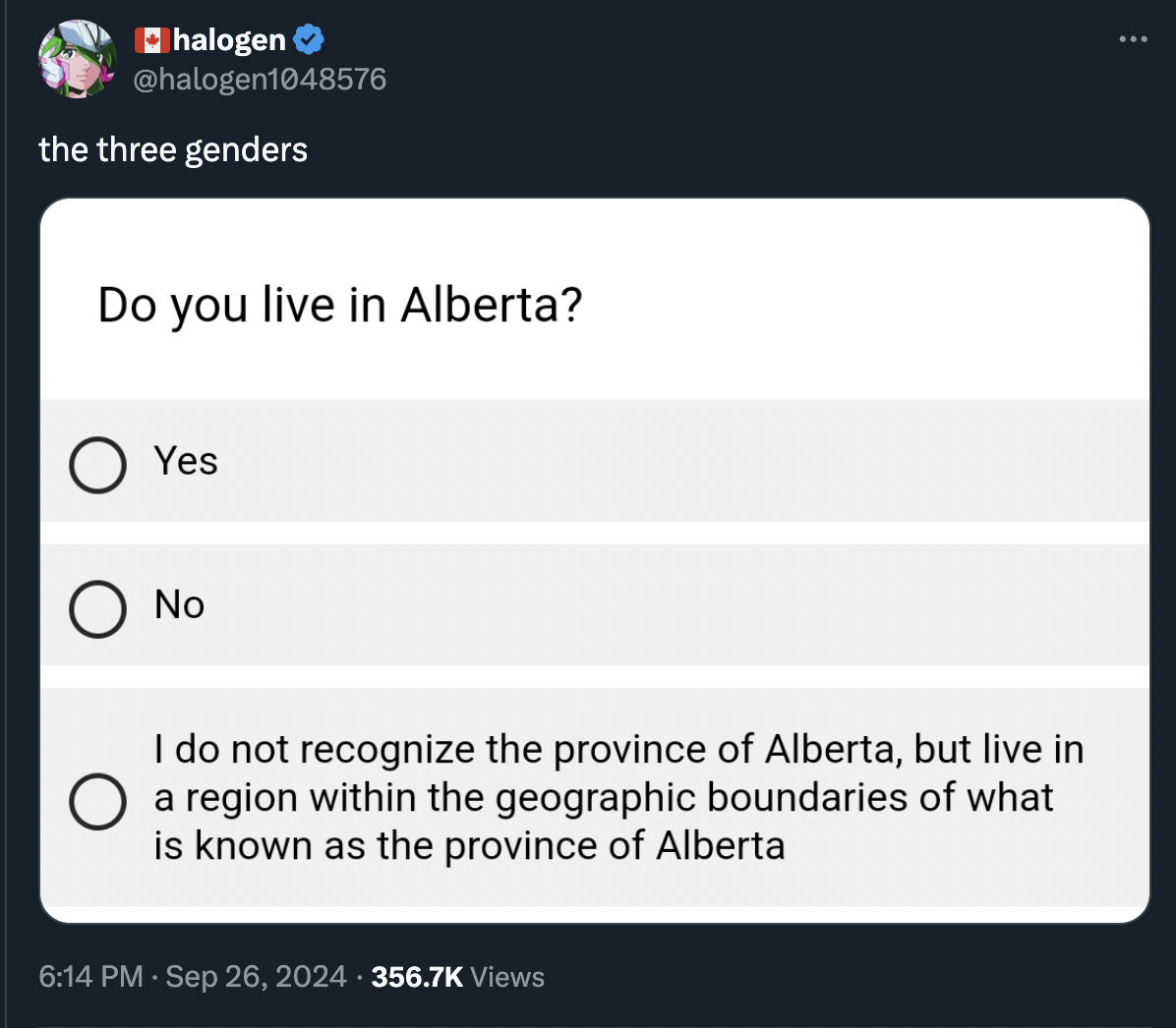 screenshot - halogen the three genders Do you live in Alberta? Yes No I do not recognize the province of Alberta, but live in a region within the geographic boundaries of what is known as the province of Alberta Views